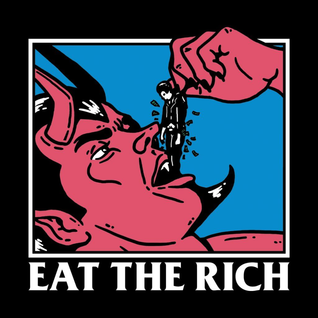 The image is a cartoon illustration of a devil putting a person into its mouth. There is money on and around the person. The words 'eat the rich' appear in white below the illustration, against a thick black border.